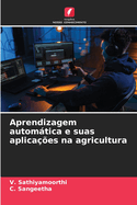 Aprendizagem automtica e suas aplica??es na agricultura