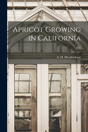 Apricot Growing in California; E51