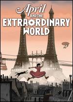 April and the Extraordinary World - Christian Desmares ; Franck Ekinci