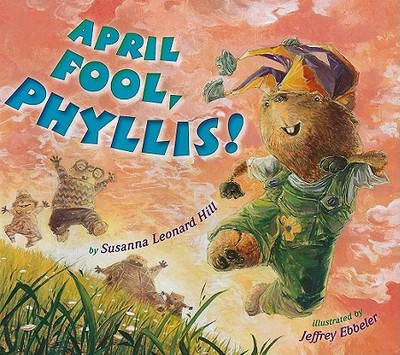 April Fool, Phyllis! - Hill, Susanna Leonard