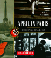 April in Paris - Wallner, Michael, and Michael, Paul (Read by)