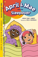 April & Mae and the Sleepover: The Friday Book
