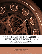Apuntes Sobre Los Mejores Materiales Aplicables a la America-Latina