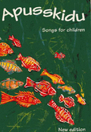 Apusskidu: Songs for Children - Harrop, Beatrice (Editor)