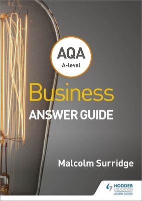 AQA A-level Business Answer Guide (Surridge and Gillespie) - Surridge, Malcolm