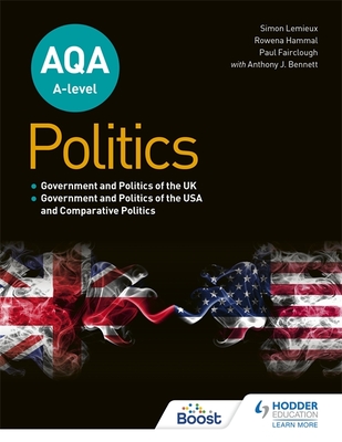 AQA A-level Politics: Government and Politics of the UK, Government and Politics of the USA and Comparative Politics - Lemieux, Simon, and Hammal, Rowena, and Fairclough, Paul
