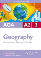 AQA A2 Geography: Contemporary Geographical Issues