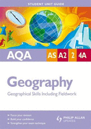 AQA AS/A2 Geography: Geographical Skills Including Fieldwork