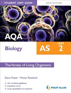 AQA AS Biology Student Unit Guide: Unit 2 the Variety of Living Organisms