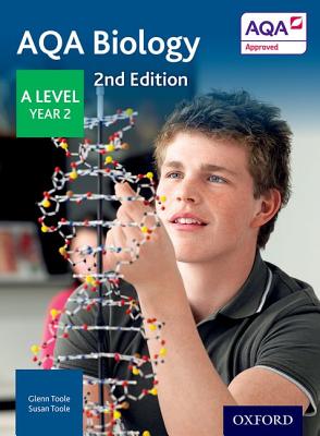 AQA Biology: A Level Year 2 - Toole, Glenn, and Toole, Susan