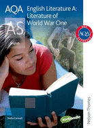 AQA English Literature A AS: Literature of World War One