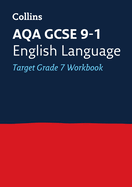 AQA GCSE 9-1 English Language Exam Practice Workbook (Grade 7): Ideal for the 2025 and 2026 Exams