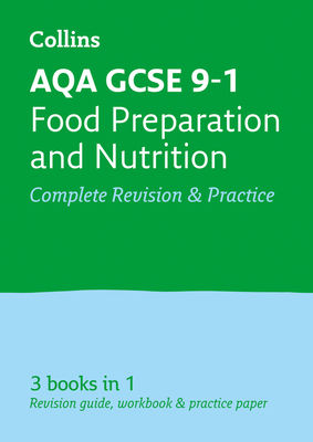 AQA GCSE 9-1 Food Preparation and Nutrition All-in-One Complete Revision and Practice: Ideal for Home Learning, 2022 and 2023 Exams - Collins GCSE, and Balding, Fiona, and Callaghan, Kath