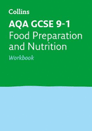 AQA GCSE 9-1 Food Preparation and Nutrition Workbook: Ideal for Home Learning, 2022 and 2023 Exams