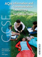 AQA GCSE Information and Communication Technology the Essential Guide