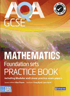 AQA GCSE Mathematics for Foundation sets Practice Book: including Modular and Linear Practice Exam Papers