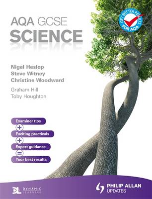 AQA GCSE Science: Student's Book - Woodward, Christine, and Houghton, Toby, and Witney, Steve