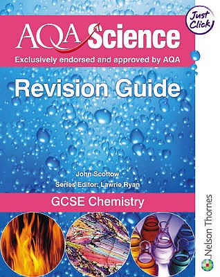 AQA Science GCSE Chemistry Revision Guide - Scottow, John, and Ryan, Lawrie (Volume editor)