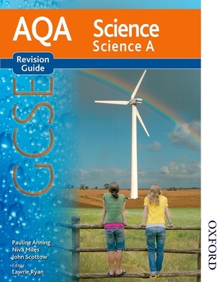 AQA Science GCSE Science A Revision Guide - Ryan, Lawrie (Editor), and Anning, Pauline, and English, Nigel