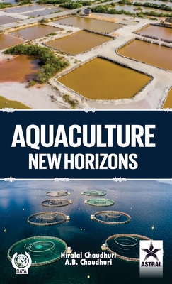 Aquaculture: New Horizons - Chaudhuri, Hiralal, and Chaudhuri, A B