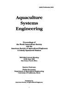 Aquaculture Systems Engineering: Proceedings of the World Aquaculture Society and the American Society of Agricultural Engineers, a Jointly Sponsored