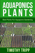 Aquaponics Plants: Best Plants for Aquaponic Gardening