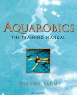 Aquarobics: The Training Manual