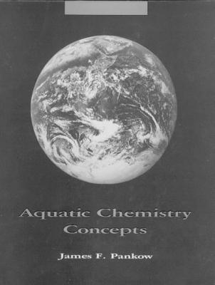 Aquatic Chemistry Concepts - Pankow, James F