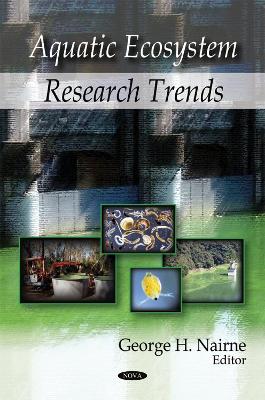 Aquatic Ecosystem Research Trends - Nairne, George H