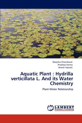 Aquatic Plant: Hydrilla verticillata L. And its Water Chemistry - Chandawat, Deepika, and Verma, Pradeep, and Solanki, Hitesh