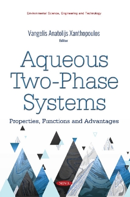 Aqueous Two-Phase Systems: Properties, Functions and Advantages - Xanthopoulos, Vangelis Anatolijs (Editor)
