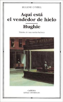 Aqui Esta El Vendedor de Hielo - Hughie - O'Neill, Eugene Gladstone