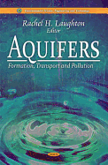 Aquifers: Formation, Transport & Pollution