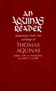 Aquinas Reader: Selections from the Writings of Thomas Acquinas