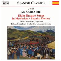 Armbarri: Eight Basque Songs - Itxaro Mentxaka (soprano); Bilbao Symphony Orchestra; Juan Jos Mena (conductor)