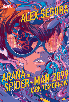 Araa and Spider-Man 2099: Dark Tomorrow - Segura, Alex