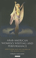 Arab-American Women's Writing and Performance: Orientalism, Race and the Idea of the Arabian Nights