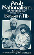 Arab Nationalism: A Critical Enquiry - Tibi, Bassam, and Sluglett, Marion F (Editor), and Sluglett, Peter, Professor (Editor)