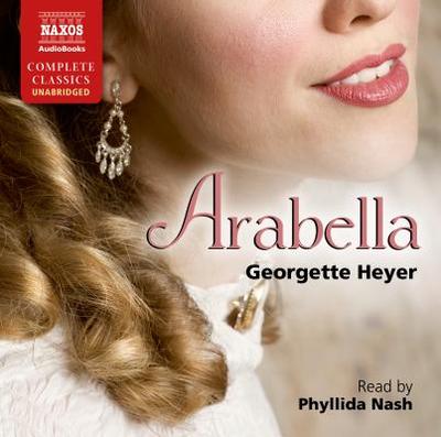 Arabella - Heyer, Georgette, and Nash, Phyllida (Read by)