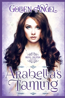 Arabella's Taming - Angel, Golden