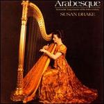 Arabesque: 19th Century Harp Music - Susan Drake (harp)