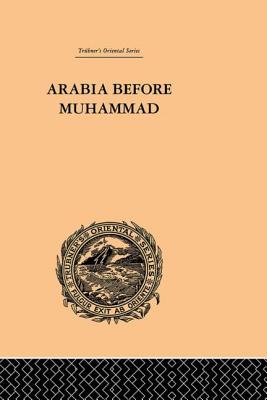 Arabia Before Muhammad - O'Leary, De Lacy