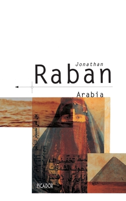 Arabia: Through the Looking Glass - Raban, Jonathan