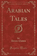 Arabian Tales, Vol. 2 (Classic Reprint)