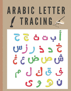 Arabic Letter Tracing: A Fun Book To Practice Hand Writing In Arabic For Pre-K, Kindergarten And Kids Ages 3 - 6: Coloring Animals Included