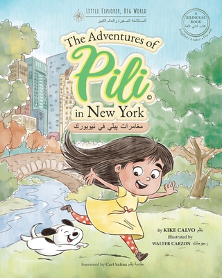 Arabic. The Adventures of Pili in New York. Bilingual Books for Children.: The Adventures of Pili in New York - Calvo, Kike