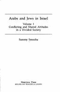 Arabs and Jews in Israel: Volume 2, Change and Continuity in Mutual Intolerance - Smooha, Sammy