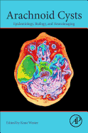 Arachnoid Cysts: Epidemiology, Biology, and Neuroimaging