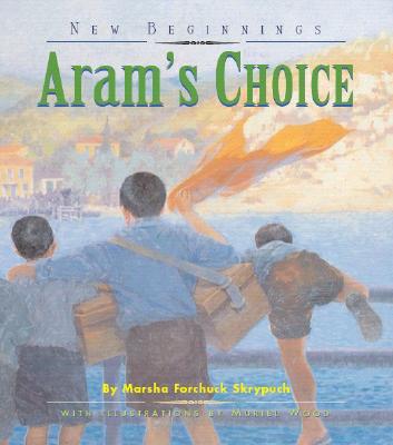 Aram's Choice - Skrypuch, Marsha Forchuk