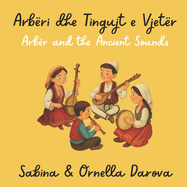 Arbri dhe Tingujt e Vjetr: Arbr and the Ancient Sounds